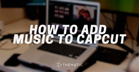 how to add music to cap cut - when does the right time come for adding music?